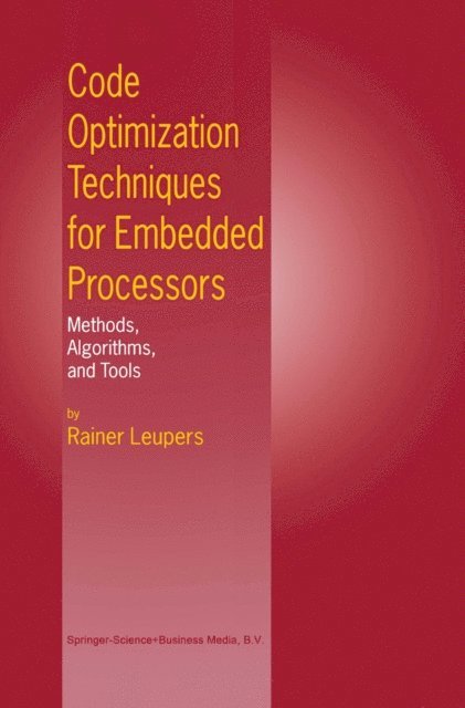 Rainer Leupers - Code Optimization Techniques for Embedded Processors, E-bok