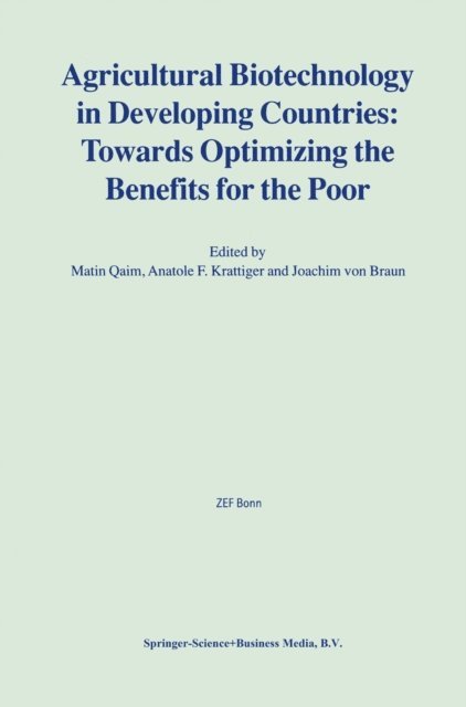 Joachim von Braun, Anatole F. Krattiger, Matin Qaim - Agricultural Biotechnology in Developing Countries, E-bok
