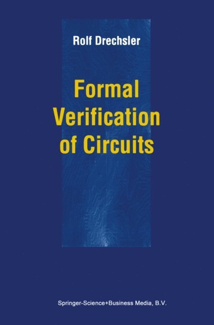 Rolf Drechsler - Formal Verification of Circuits, E-bok