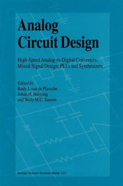 Willy M.C. Sansen, Johan Huijsing, Rudy J. van de Plassche - Analog Circuit Design, E-bok