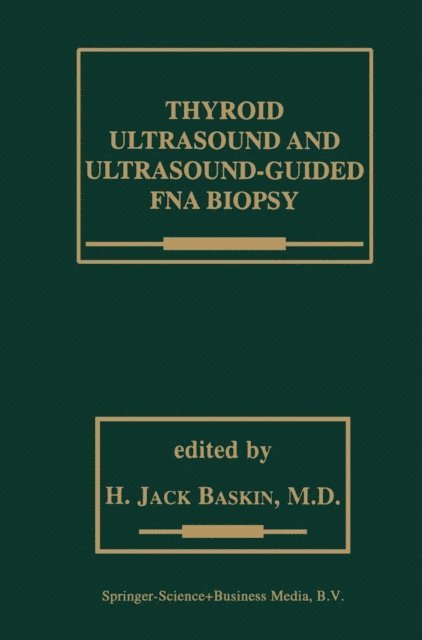 H. Jack Baskin, Sr. - Thyroid Ultrasound and Ultrasound-Guided FNA Biopsy, E-bok