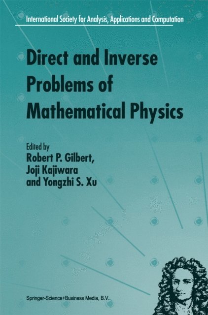 Yongzhi S. Xu, Joji Kajiwara, R.P. Gilbert - Direct and Inverse Problems of Mathematical Physics, E-bok