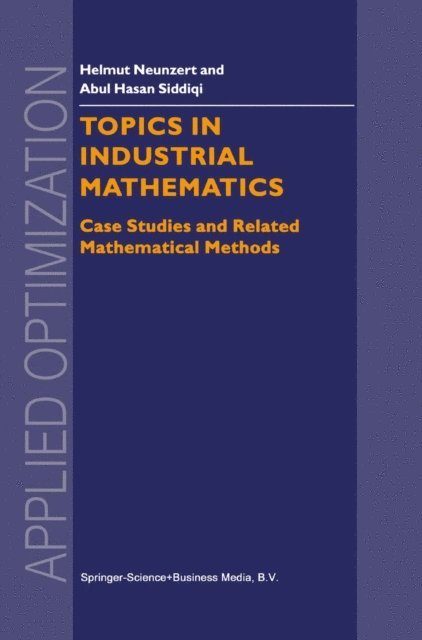 Abul Hasan Siddiqi, H Neunzert - Topics in Industrial Mathematics, E-bok