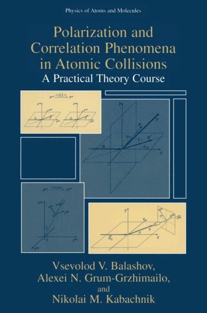 Nikolai M. Kabachnik, Alexei N. Grum-Grzhimailo, Vsevolod V. Balashov - Polarization and Correlation Phenomena in Atomic Collisions, E-bok