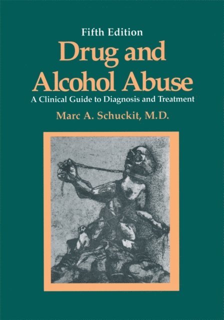Marc A. Schuckit - Drug and Alcohol Abuse, E-bok