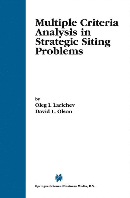 David L. Olson, Oleg I. Larichev - Multiple Criteria Analysis in Strategic Siting Problems, E-bok