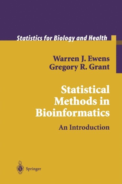 Gregory R. Grant, Warren J. Ewens - Statistical Methods in Bioinformatics, E-bok