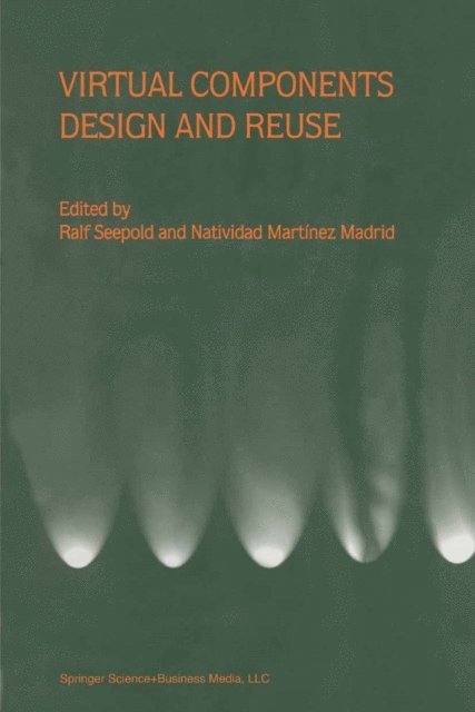 Natividad Martinez Madrid, Ralf Seepold - Virtual Components Design and Reuse, E-bok