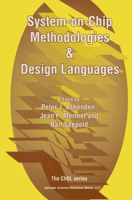 Ralf Seepold, Jean Mermet, Peter J. Ashenden - System-on-Chip Methodologies & Design Languages, E-bok