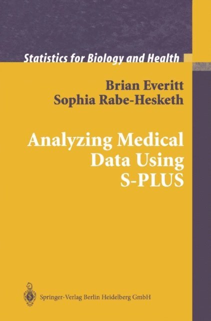 Sophia Rabe-Hesketh, Brian Everitt - Analyzing Medical Data Using S-PLUS, E-bok