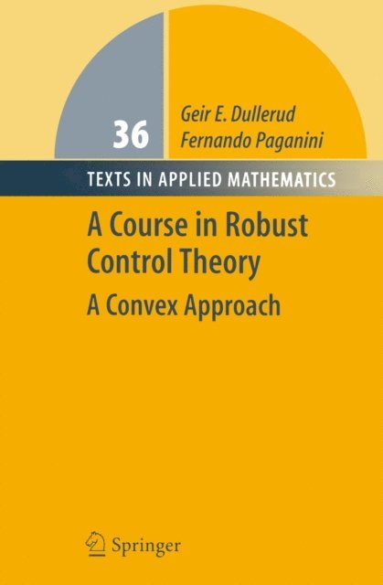 Fernando Paganini, Geir E. Dullerud - Course in Robust Control Theory, E-bok. Tillgänglighet: Lägg i varukorg