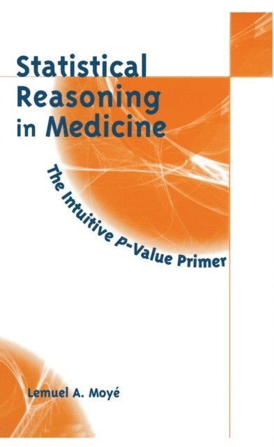 Lemuel A. Moye - Statistical Reasoning in Medicine, E-bok