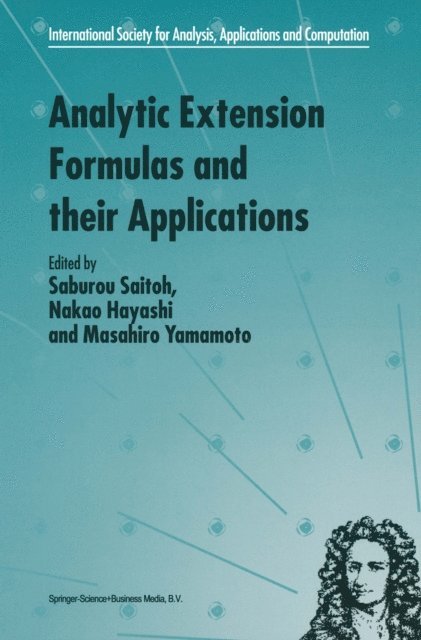 M. Yamamoto, N. Hayashi, S. Saitoh - Analytic Extension Formulas and their Applications, E-bok