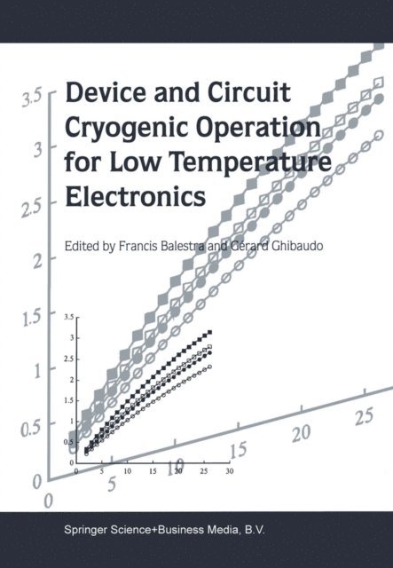 G. Ghibaudo, Francis Balestra - Device and Circuit Cryogenic Operation for Low Temperature Electronics, E-bok