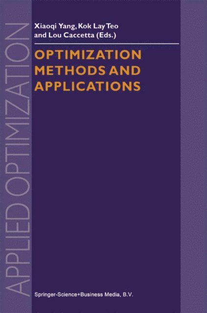 Lou Caccetta, Kok Lay Teo, Xiao-qi Yang - Optimization Methods and Applications, E-bok