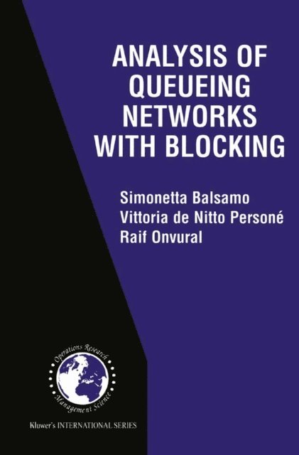 Raif Onvural, Vittoria de Nitto Persone, Simonetta Balsamo - Analysis of Queueing Networks with Blocking, E-bok
