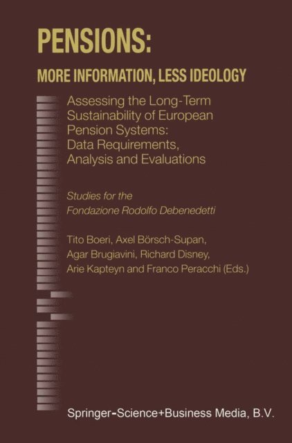 Franco Peracchi, Arie Kapteyn, Richard Disney, Agar Brugiavini, Axel Borsch-Supan, Tito Boeri - Pensions: More Information, Less Ideology, E-bok