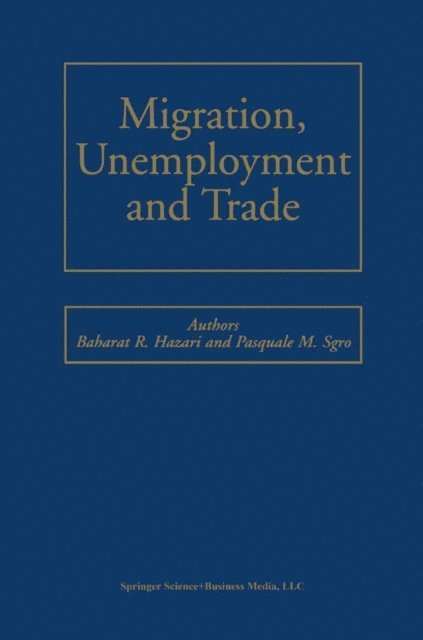 Pasquale M. Sgro, Bharat R. Hazari - Migration, Unemployment and Trade, E-bok