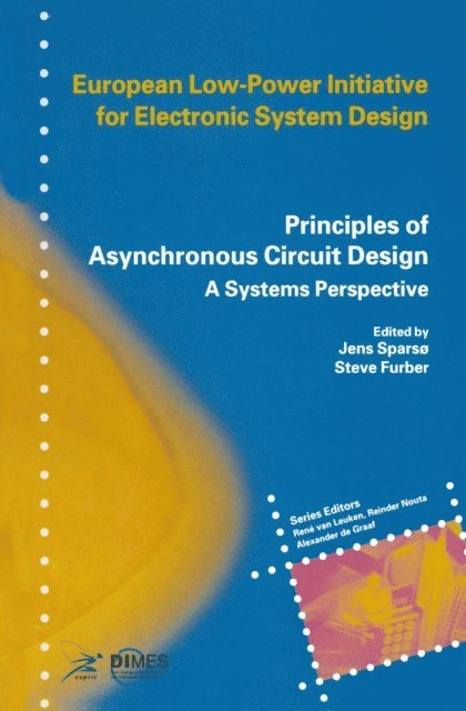 Steve Furber, Jens Sparso - Principles of Asynchronous Circuit Design, E-bok