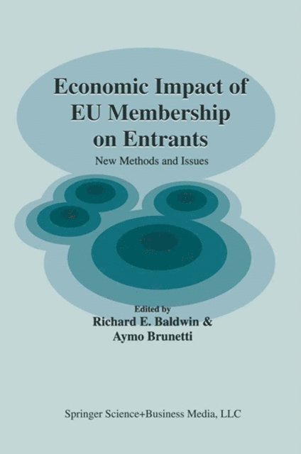 Aymo Brunetti, Richard E. Baldwin - Economic Impact of EU Membership on Entrants, E-bok