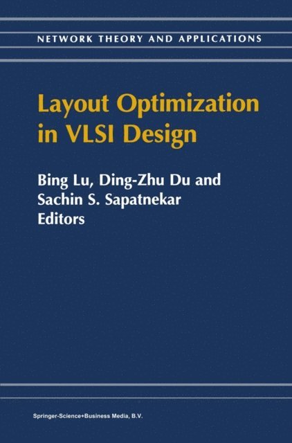 S. Sapatnekar, Ding-Zhu Du, Bing Lu - Layout Optimization in VLSI Design, E-bok