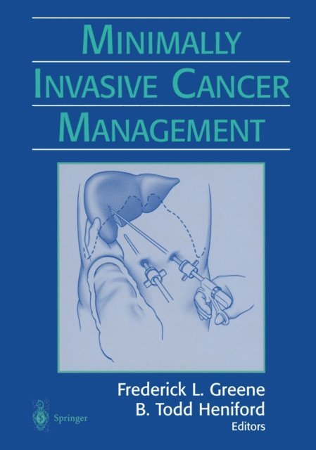 B. Todd Heniford, Frederick L. Greene - Minimally Invasive Cancer Management, E-bok