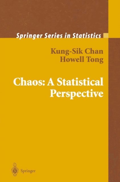Howell Tong, Kung-Sik Chan - Chaos: A Statistical Perspective, E-bok