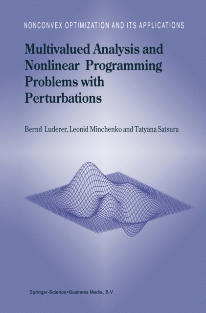 T. Satsura, L. Minchenko, B. Luderer - Multivalued Analysis and Nonlinear Programming Problems with Perturbations, E-bok