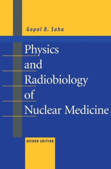 Gopal B. Saha - Physics and Radiobiology of Nuclear Medicine, E-bok. Tillgänglighet: Lägg i varukorg