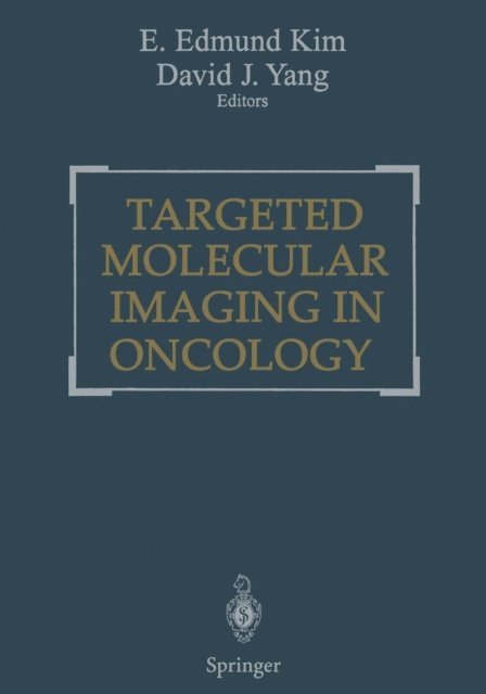 David J. Yang, E. Edmund Kim - Targeted Molecular Imaging in Oncology, E-bok