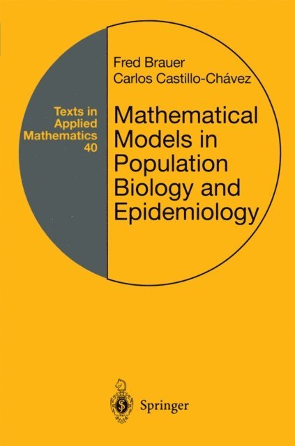 Carlos Castillo-Chavez, Fred Brauer - Mathematical Models in Population Biology and Epidemiology, E-bok