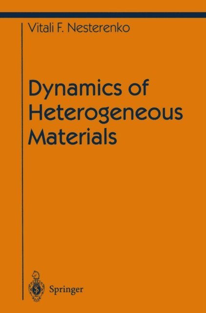 Vitali Nesterenko - Dynamics of Heterogeneous Materials, E-bok
