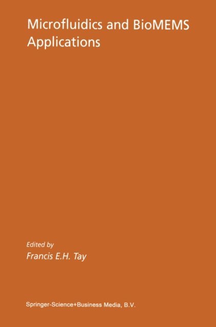 Francis E. H. Tay - Microfluidics and BioMEMS Applications, E-bok
