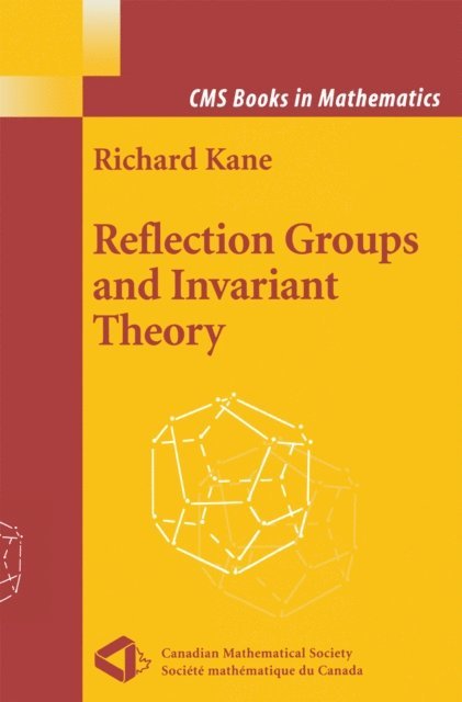 Richard Kane - Reflection Groups and Invariant Theory, E-bok