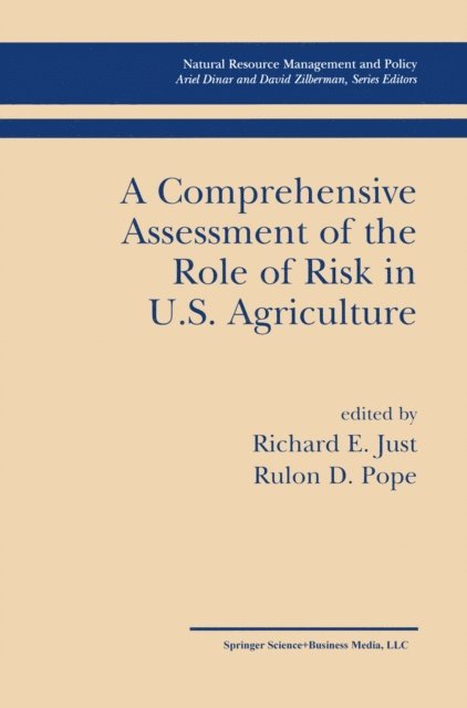 Rulon D. Pope, Richard E. Just - Comprehensive Assessment of the Role of Risk in U.S. Agriculture, E-bok