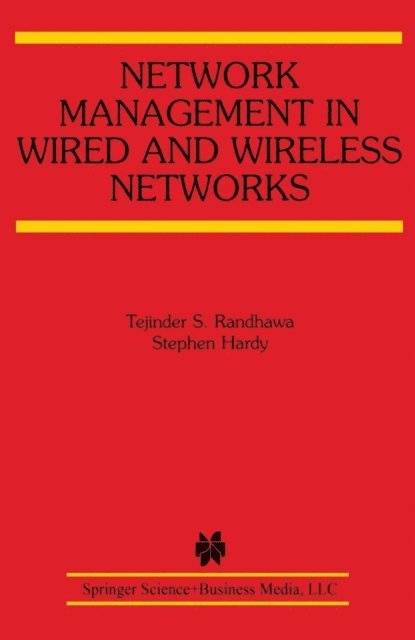 Stephen Hardy, Tejinder S. Randhawa - Network Management in Wired and Wireless Networks, E-bok