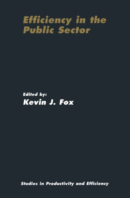 Kevin J. Fox - Efficiency in the Public Sector, E-bok