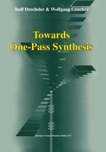 Wolfgang Gunther, Rolf Drechsler - Towards One-Pass Synthesis, E-bok