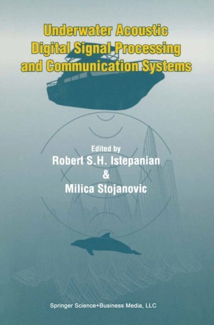 Milica Stojanovic, Robert Istepanian - Underwater Acoustic Digital Signal Processing and Communication Systems, E-bok