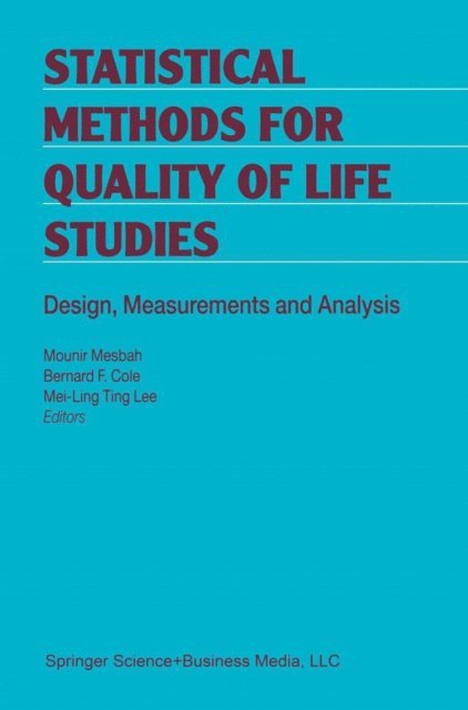 Mei-Ling Ting Lee, Bernard F. Cole, Mounir Mesbah - Statistical Methods for Quality of Life Studies, E-bok