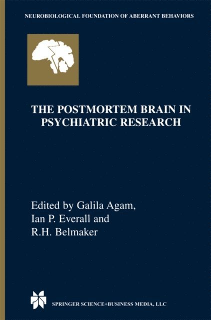 Robert Haim Belmaker, Ian P. Everall, Galila Agam - Postmortem Brain in Psychiatric Research, E-bok