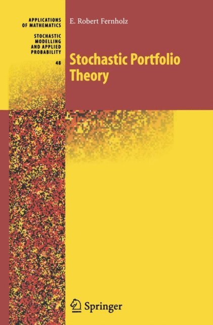 E. Robert Fernholz - Stochastic Portfolio Theory, E-bok