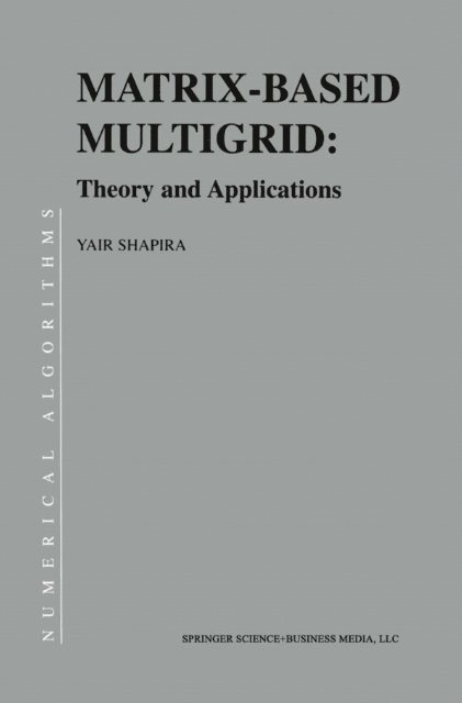 Yair Shapira - Matrix-Based Multigrid, E-bok
