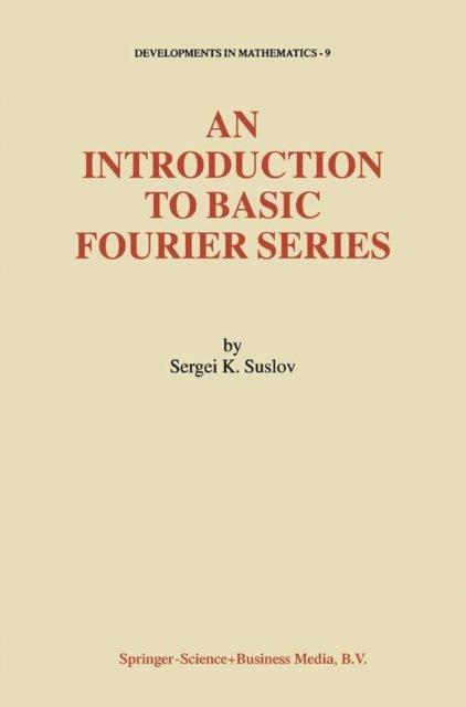 Sergei Suslov - Introduction to Basic Fourier Series, E-bok