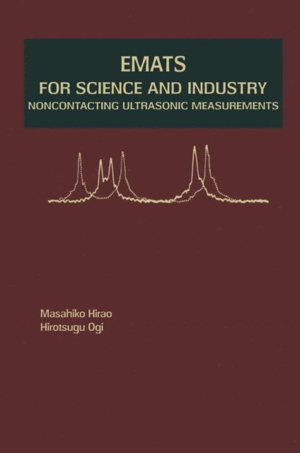 Hirotsugu Ogi, Masahiko Hirao - EMATs for Science and Industry, E-bok