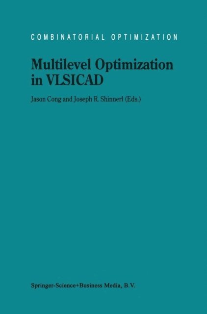 Joseph R. Shinnerl, Jingsheng Jason Cong - Multilevel Optimization in VLSICAD, E-bok