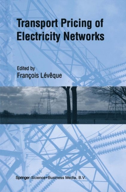 Francois Leveque - Transport Pricing of Electricity Networks, E-bok