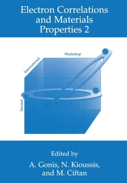 Mikael Ciftan, Nicholis Kioussis, A. Gonis - Electron Correlations and Materials Properties 2, E-bok