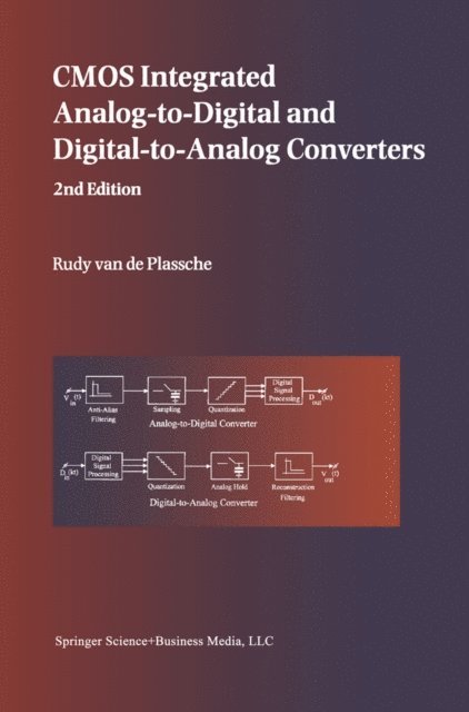 Rudy J. van de Plassche - CMOS Integrated Analog-to-Digital and Digital-to-Analog Converters, E-bok