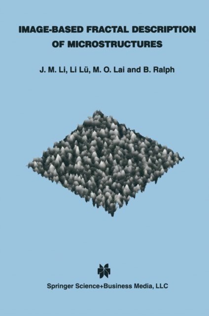 B. Ralph, Man On Lai, Li Lu, J.M. Li - Image-Based Fractal Description of Microstructures, E-bok